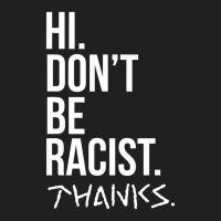 Hi Don't Be Racist Thanks Anti Racism Quote Ladies Polo Shirt | Artistshot