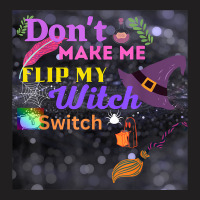 Don't Make Me Flip My Switch Halloween T-shirt | Artistshot