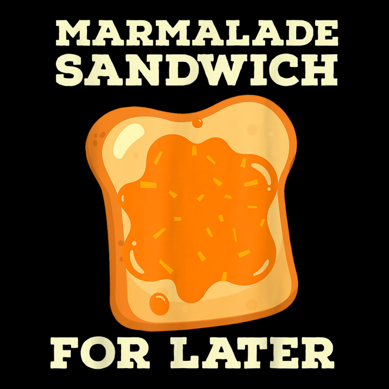 Marmalade Sandwich   For Later Cute Boys Girls Jam Lover T Shirt Toddler Sweatshirt by cm-arts | Artistshot