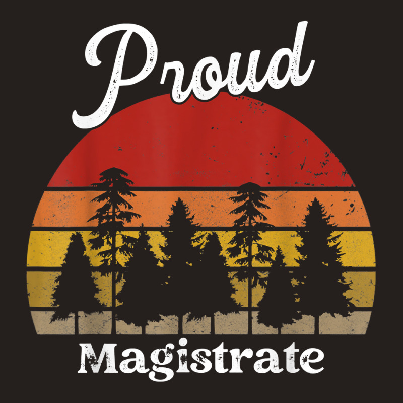 Funny Magistrate Shirts Job Title Professions T Shirt Tank Top by cm-arts | Artistshot