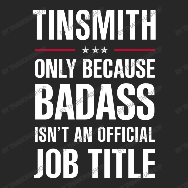 Tinsmith Because Badass Isn't A Job Title Cool Gift Women's Pajamas Set by thanchashop | Artistshot