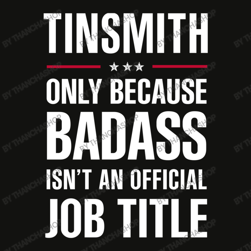 Tinsmith Because Badass Isn't A Job Title Cool Gift Scorecard Crop Tee by thanchashop | Artistshot