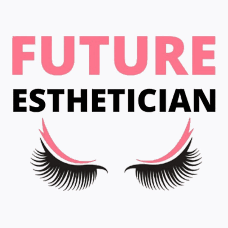 Future Esthetician T-shirt | Artistshot