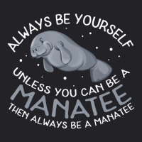 Manatee Always Be A Manatee Youth Tee | Artistshot