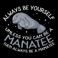 Manatee Always Be A Manatee Youth Hoodie | Artistshot