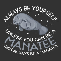 Manatee Always Be A Manatee Baby Bodysuit | Artistshot