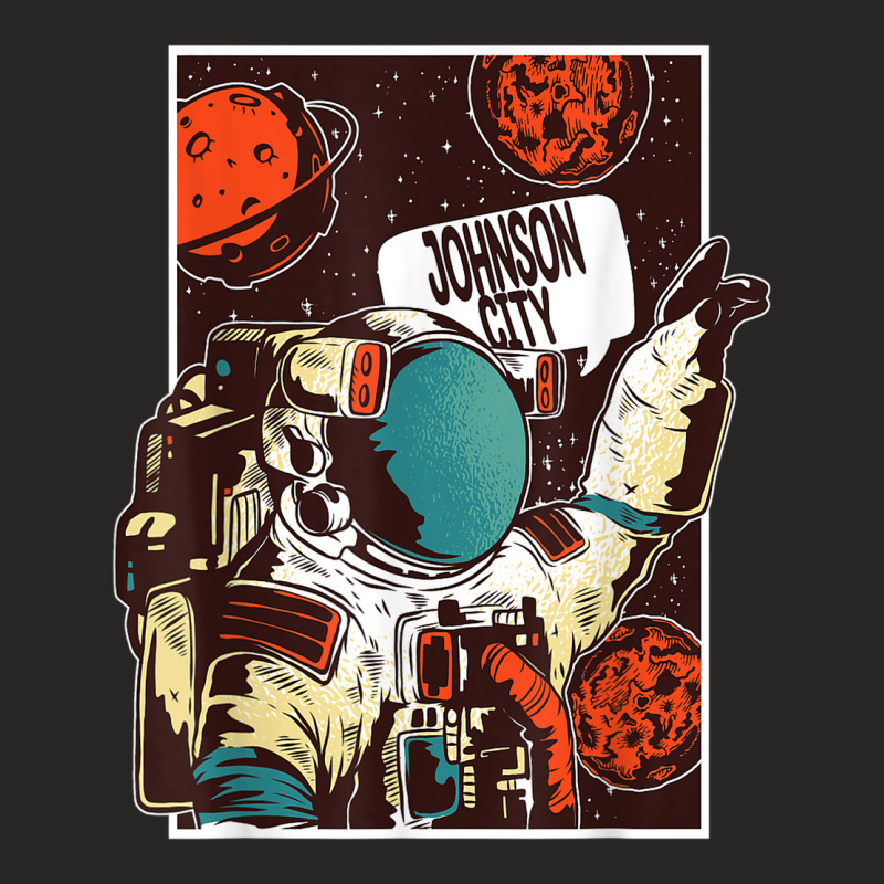 Funny Johnson City Tennessee Johnson City Astronaut Ladies Fitted T-Shirt by Queens | Artistshot