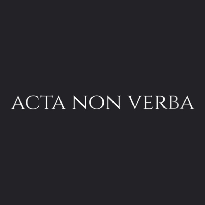 Womens Ancient Latin Language Motto   Acta Non Verba   Motivational V Youth Tee by cm-arts | Artistshot