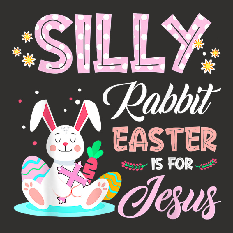 Silly Rabbit Easter Is For Jesus Christians Bunny Eggs Champion Hoodie | Artistshot