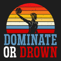 Dominate Or Drown Water Polo Athlete Pullover Hoodie Classic T-shirt | Artistshot