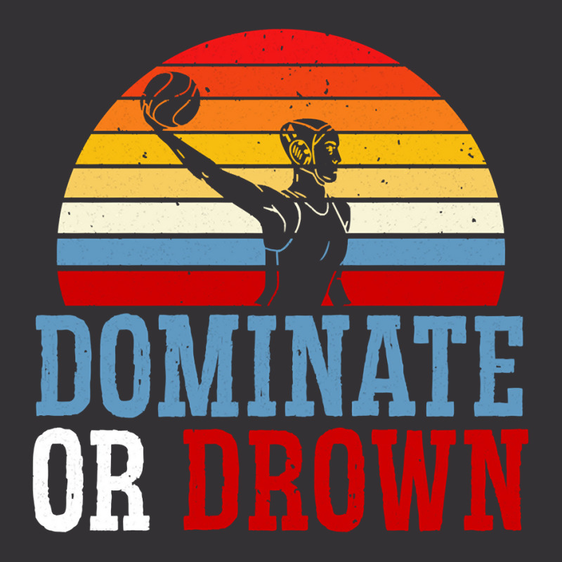 Dominate Or Drown Water Polo Athlete Pullover Hoodie Vintage Hoodie by cm-arts | Artistshot