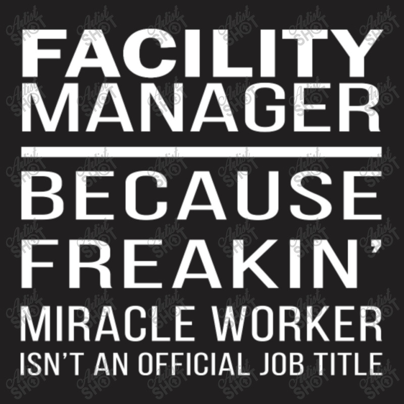 Facility Manager T-Shirt by Alumbasisia | Artistshot