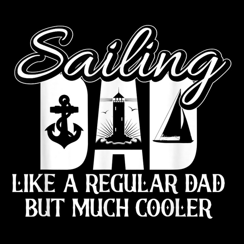 Sailing Dad Like A Regular Dad Sailing Ship Sailing Boat T Shirt Long Sleeve Shirts | Artistshot