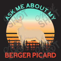 Berger Picard   Ask Me About My Berger Picard T-shirt | Artistshot