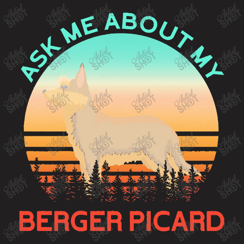 Berger Picard   Ask Me About My Berger Picard T-Shirt by cemarrarubi | Artistshot