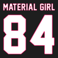 Material Girl Classic T-shirt | Artistshot