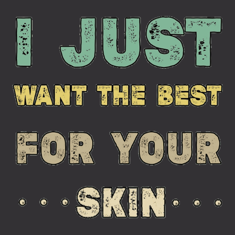 I Just Want The Best For Your Skin Funny Aesthetician,medical Esthetic Vintage Short | Artistshot