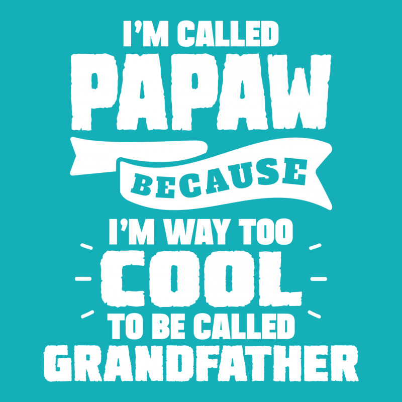 I'm Called Papaw Because I'm Way Too Cool To Be Called Grandfather Motorcycle License Plate | Artistshot