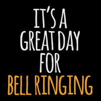 It's A Great Day For Bell Ringing Long Sleeve Shirts | Artistshot