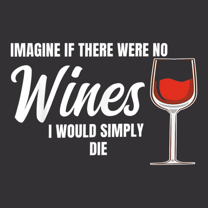 Imagine If There Were No Wines Winemaker Wine Vintage Hoodie And Short Set | Artistshot