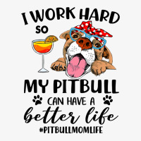 Pitbull Dog I Work Hard So My Pitbull Can Have A Better Likepitbull Mo Ladies Fitted T-shirt | Artistshot