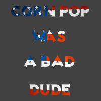 Corn Pop Was A Bad Dude 1 Vintage T-shirt | Artistshot