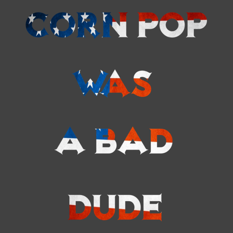 Corn Pop Was A Bad Dude 1 Vintage T-shirt | Artistshot