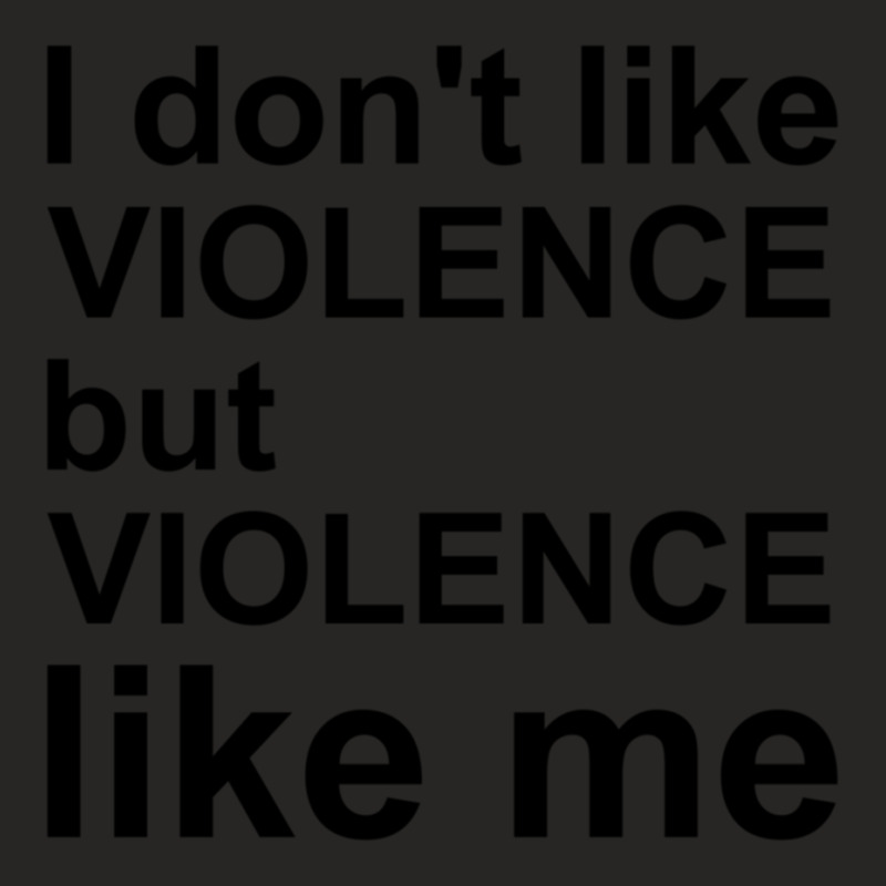 I Dont Like Violence But Violence Like Me Ladies Fitted T-Shirt by cm-arts | Artistshot