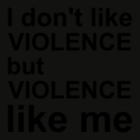 I Dont Like Violence But Violence Like Me Scorecard Crop Tee | Artistshot