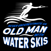 Mens Never Underestimate An Old Man With Water Skis Waterski T Shirt Adjustable Cap | Artistshot