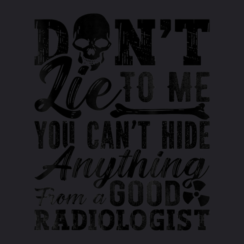 Don't Lie To Me Technologist Xray Tech Radiology Rad Techs Youth Tee by Queens | Artistshot