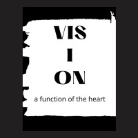 Vision A Function Of Heart Gift T-shirt | Artistshot