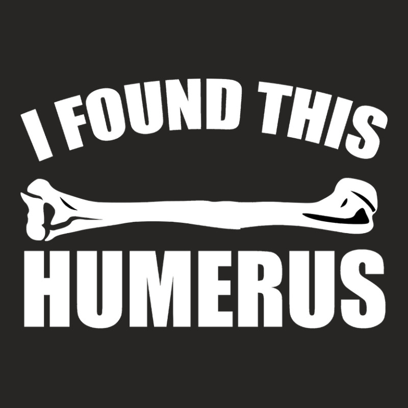 I Found This Humerus   Funny Nerd Sayings Ladies Fitted T-Shirt by thutrinh | Artistshot