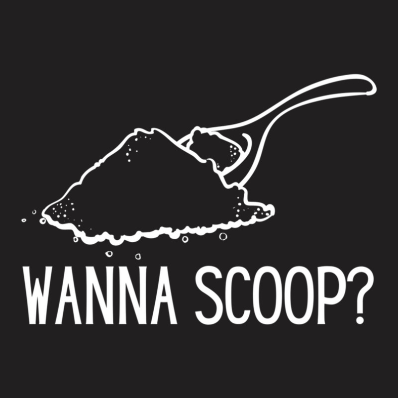 Wanna Scoop T-shirt | Artistshot