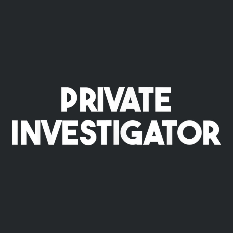 Private Investigator T Shirt Crewneck Sweatshirt by v8dycanel | Artistshot