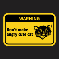 Warning Don't Make Angry Cute Cat Funny T-shirt | Artistshot