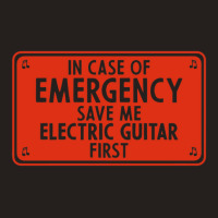 In Case Of Emergency Save Me Electric Guitar First Tank Top | Artistshot