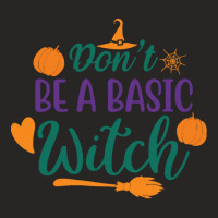 Halloween Don't Be A Basic Witch Ladies Fitted T-shirt | Artistshot