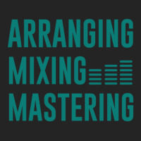 Arranging Mixing Mastering 1 3/4 Sleeve Shirt | Artistshot