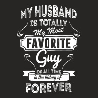 My Husband Is Totally My Most Favorite Guy Ladies Fitted T-shirt | Artistshot