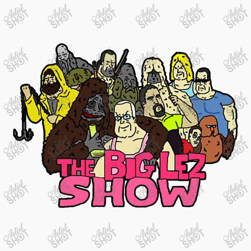 The Big Lez Show T-shirt | Artistshot