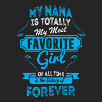 My Nana Is Totally My Most Favorite Girl Unisex Hoodie | Artistshot