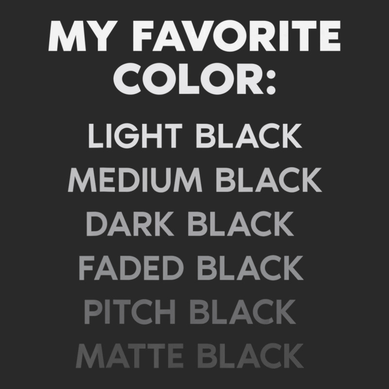 My Favorite Color Light Black Medium Black Dark Black Toddler T-shirt by cm-arts | Artistshot