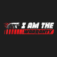 Mechanic I Am The Warranty Car Repair T Shirt Classic T-shirt | Artistshot