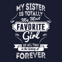 My Sister Is Totally My Most Favorite Girl Women's V-neck T-shirt | Artistshot