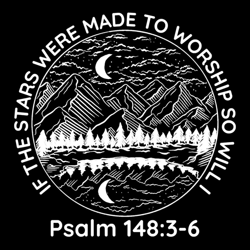 If The Stars Were Made To Worship So Will I Psalm 1483 6 Sweatshirt Lightweight Hoodie | Artistshot