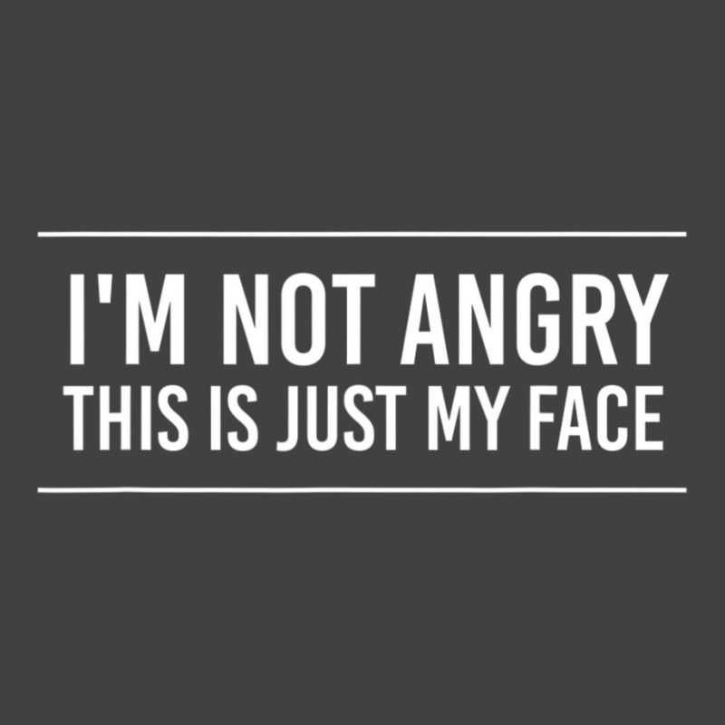 I'm Not Angry This Is Just My Face Vintage T-Shirt by cm-arts | Artistshot