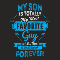 My Son Is Totally My Most Favorite Guy Ladies Fitted T-shirt | Artistshot