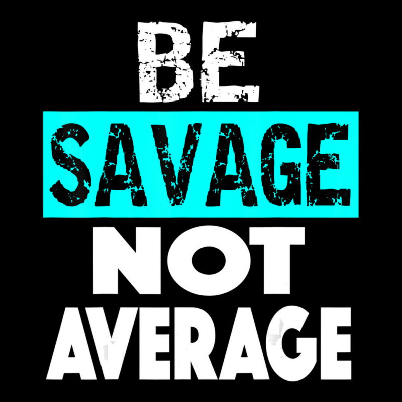 Be Savage Not Average Motivational Fitness Gym Workout Quote Youth Jogger by cm-arts | Artistshot