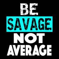 Be Savage Not Average Motivational Fitness Gym Workout Quote Baby Tee | Artistshot